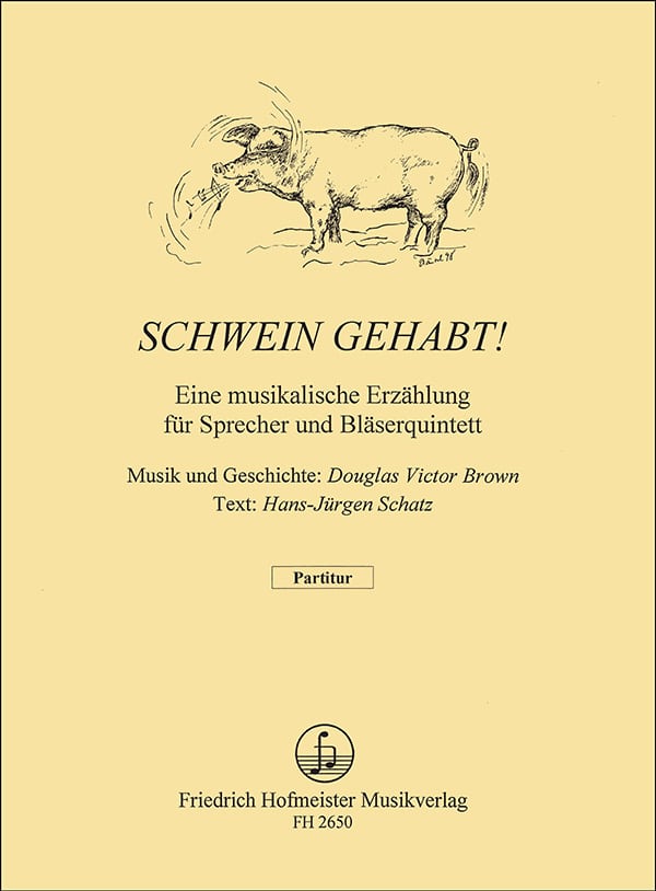 SCHWEIN GEHABT! / Partitur und Text