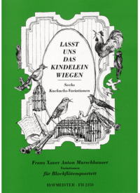 Variationes super Cantilenam "Laßt uns das Kindelein wiegen" per Imitationem Cuculi