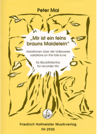 Variationen über "Mir ist ein feins brauns Maidelein"
