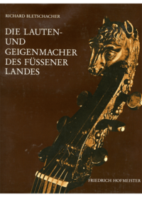 Die Lauten- und Geigenbauer des Füssener Landes