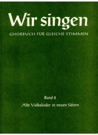 Wir singen. Chorbuch für gleiche Stimmen,
