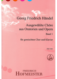 Ausgewählte Chöre aus Opern und Oratorien, Bd. 1