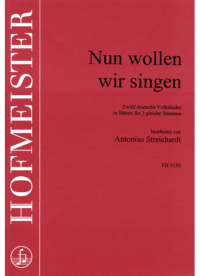Nun wollen wir singen