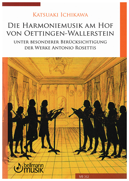 Die Harmoniemusik am Hof von Oettingen-Wallerstein unter besonderer Berücksichtigung der Werke Antonio Rosettis